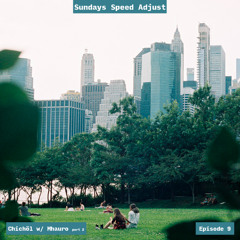 Sundays Speed Adjust Episode 9 - Chichöl w/ Mhauro (Part 2)