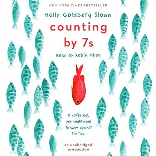 View EPUB 📝 Counting by 7s by  Holly Goldberg Sloan,Robin Miles,Listening Library [P