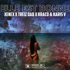 XENEX X KARIS V X TREIZ DAB & KRACO ( ELLE EST BONNE☢️)