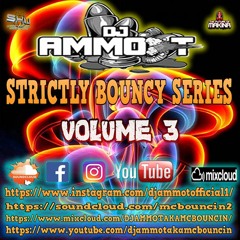 DJ AMMO - T - STRICTLY BOUNCIES SERIES  SET VOLUME 3