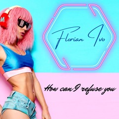 How Can I Refuse You (Original mix)
