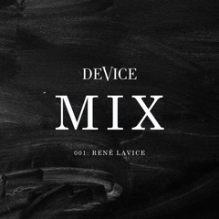 DeVice Mix #001 - René LaVice