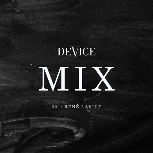 DeVice Mix #001 - René LaVice