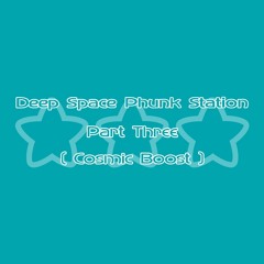 Alec Pearl - COSMIC BOOST (Deep Space Phunk Station Part 3 - 18.Q2.2Q21)