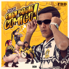 Vai Digdin Para De Brigar Comigo