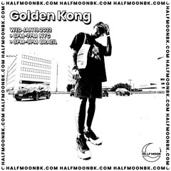 Golden Kong @ Half Moon Radio