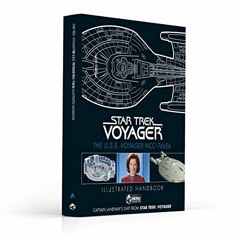 [PDF] Read Star Trek: The U.S.S. Voyager NCC-74656 Illustrated Handbook: Captain Janeway's Ship from