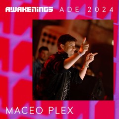 Maceo Plex - Awakenings Sunday Closing ADE 2024