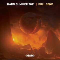 Hard Summer 2K21 | Full Send