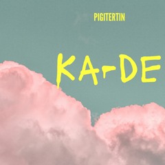 ka-de Pigitertin ( prod.Mors)