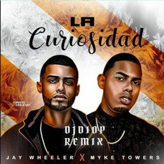 Jay Wheeler FT Myke Towers - La Curiosidad - (DJ Dio P Perreo Remix)