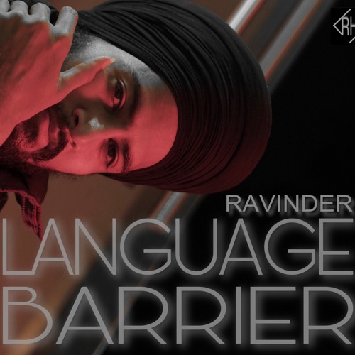 Ravinder - Language Barrier | New Rap Song | 2023 | Rhythm-HooD
