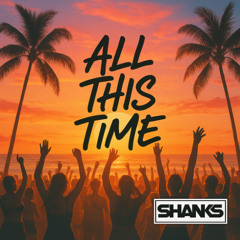 Shanks - All This Time [sample]