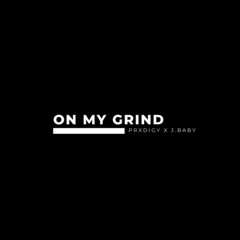 On My Grind (feat. J. BABY)