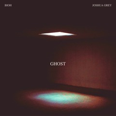 Ghost - Joshua Grey (Bioh Remix)