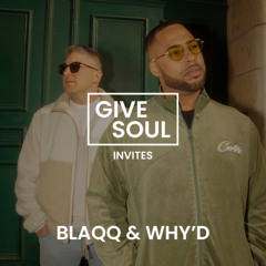 Give Soul Records Invites: Blaqq & Why'd