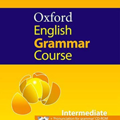 VIEW EPUB 💙 Oxford English Grammar Course Intermediate Student's Book with Key by  C