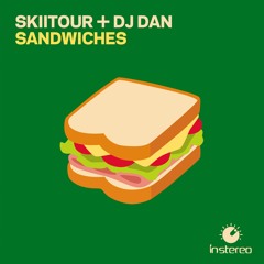Sandwiches (Extended Mix) - SkiiTour; DJ Dan