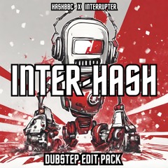 END OF THE YEAR 2023 DUBSTEP EDIT PACK (HASHBBC x inteRRupter) (Dubstep) [FREE DOWNLOAD]