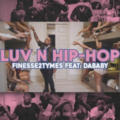 Finesse2Tymes — Luv N Hip-Hop (feat. DaBaby)