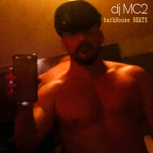 Bathhouse Beats II curated by MC2