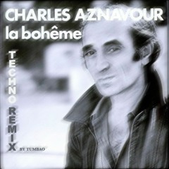 Charles Aznavour - La boh​è​me TECHNO REMIX