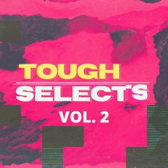 Tough Selects - Vol 2