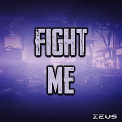 Zeus - Fight Me (Free Download)