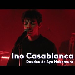 Ino Casablanca - Doudou- Remix Aya Nakamura pour Basique