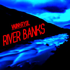 VAIINKRYOL - RIVER BANKS INTRO [ BY @VAIINKRYOL ]