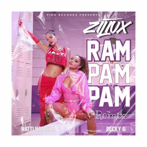 Stream Natti Natasha - Ram Pam Pam (Ziliux Remix) (100 BPM)(Dirty) by  ZILIUX | Listen online for free on SoundCloud