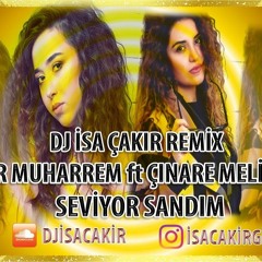 Nigar Muharrem - Seviyor Sandım Ft. Çınare Melikzade Remix DJ İsa Çakır 2020
