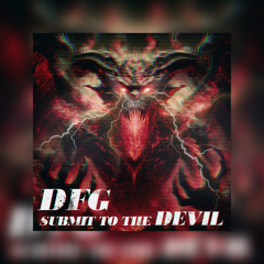 DFG - Submit To The Devil
