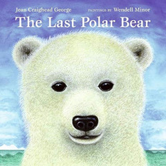 [READ] PDF 📑 The Last Polar Bear (Laura Geringer Books (Hardcover)) by  Jean Craighe