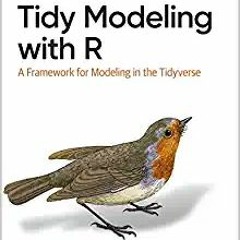 EPUB$ Tidy Modeling with R: A Framework for Modeling in the Tidyverse Online Book