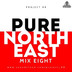 PURE NORTH EAST: MIX EIGHT by Project 88
