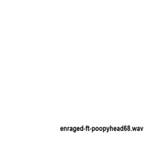 ENRAGED (ft. poopyhead68)