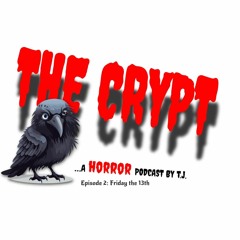 The Crypt: Episode 2 - Friday The 13th