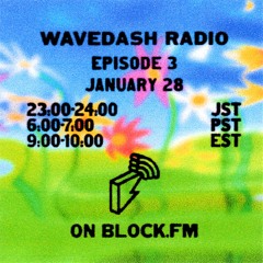 Wavedash Radio Episode 3