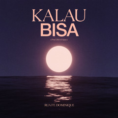 Kalau Bisa (feat. DOMINIQUE)