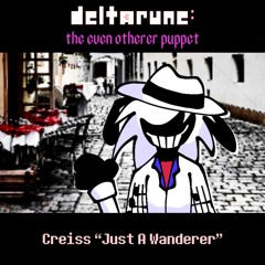 [Deltarune: The Even Otherer Puppet] Creiss “Just A Wanderer”