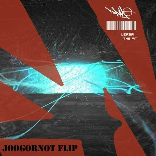 VERSA - THE PIT (JOOGORNOT FLIP)