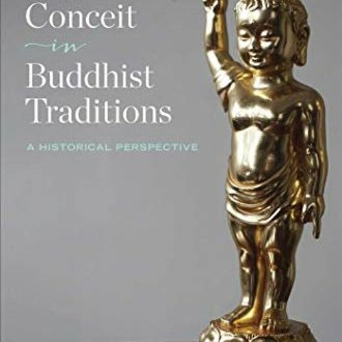 [GET] EBOOK EPUB KINDLE PDF Superiority Conceit in Buddhist Traditions: A Historical