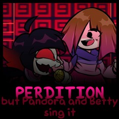 PERDITION but Pandora and Betty sing it - FNF Cover