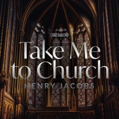 Hozier - Take Me To Church (Henry Jacobs Remix)