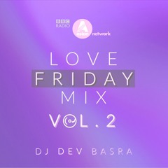 Love Friday Mix Vol.2 | Dj Dev Basra | BBC Asian Network