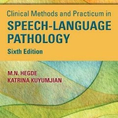[Get] [KINDLE PDF EBOOK EPUB] Clinical Methods and Practicum in Speech-Language Pathology, Sixth Edi