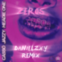 Zeros - Danielzxy Remix