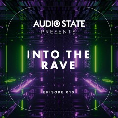 AUDIO STATE INTO THE RAVE 010  - Flying Circus / Cluj-Napoca