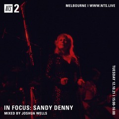 NTS In Focus: Sandy Denny